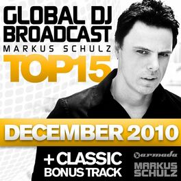 Album cover of Global DJ Broadcast Top 15 - December 2010 (Including Classic Bonus Track)
