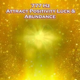 Album cover of 777 Hz Attract Positivity Luck & Abundance