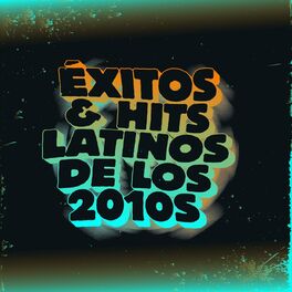 Album cover of Éxitos & Hits Latinos de los 2010s