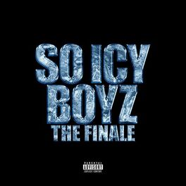 Album cover of So Icy Boyz: The Finale