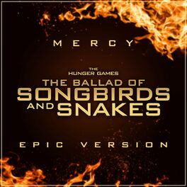 Album cover of The Hunger Games: The Ballad of Songbirds & Snakes - Mercy (Epic Version)