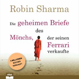 Album cover of Die geheimen Briefe des Mönchs, der seinen Ferrari verkaufte - Eine Parabel vom Suchen und Finden (Ungekürzt)
