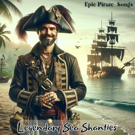 Album cover of Legendary Sea Shanties: Epic Pirate Adventures Songs, and Restful Lands