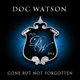 Album cover of Doc Watson - Gone But Not Forgotten