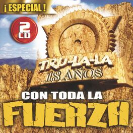 Album cover of Con Toda la Fuerza: 18 Años Especiales