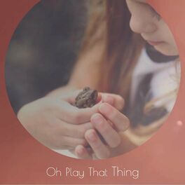 Album cover of Oh Play That Thing