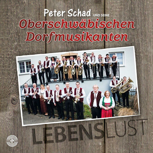 Peter Schad und seine Oberschwäbischen Dorfmusikanten Lebenslust chansons et paroles Deezer Peter Schad und seine Oberschwäbischen Dorfmusikanten Lebenslust chansons et paroles Deezer