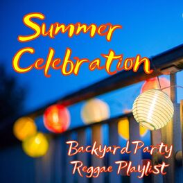 Album cover of Summer Celebration: Backyard Party Reggae Playlist
