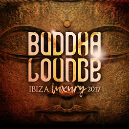 Album cover of Buddha Lounge Ibiza Luxury 2017