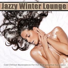 Album cover of Jazzy Winter Lounge (Cool Chillout Masterpieces for Hot and Seductive Excursions)