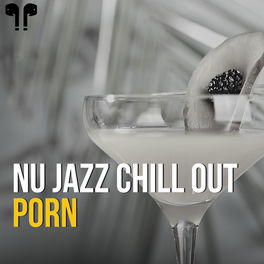 Nu Jazz Chillout: albums, songs, playlists | Listen on Deezer