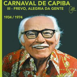 Album cover of Carnaval de Capiba, Vol. 3: Frevo, Alegria da Gente (1934-1974)