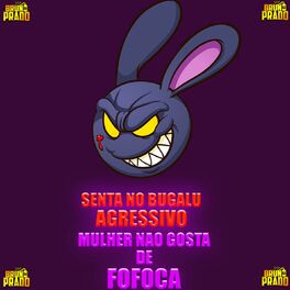 Album cover of SENTA NO BUGALU - VERSÃO AGRESSIVA - MULHER NÃO GOSTA DE FOFOCA