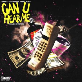 Album cover of Can u hear me (feat. Brooks, Babyface Ray, Veeze & Nutty)