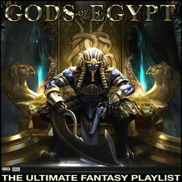 Album cover of Gods Of Egypt The Ultimate Fantasy Playlist