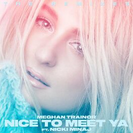 Album cover of Nice to Meet Ya (feat. Nicki Minaj) (The Remixes)