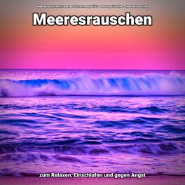 Album cover of Meeresrauschen zum Relaxen, Einschlafen und gegen Angst