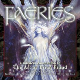 Album cover of Faeries: A Musical Companion To The Art Of Brian Froud