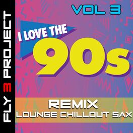 Album cover of I Love 90's Top Hits Remix Lounge Chill-Out Vol. 3 (Lounge Version)