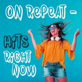 Album cover of On Repeat - Hits Right Now