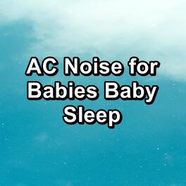 Album cover of AC Noise for Babies Baby Sleep
