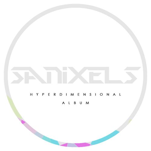 Download Sanixels - Hyperdimensional [Album] mp3