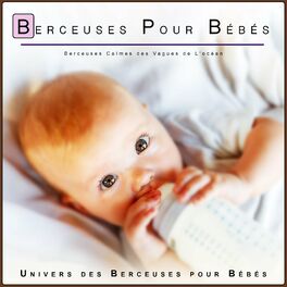 Berceuse Pour Bébé : albums, chansons, playlists