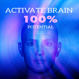 Album cover of Activate Brain to 100% Potential - Deep Focus, Super Intelligence, Faster Thinking, Memory & Study Music