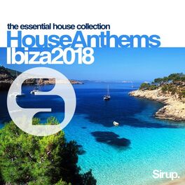 Album cover of Sirup House Anthems Ibiza 2018