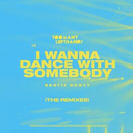 Album cover of I Wanna Dance with Somebody (The Remixes)