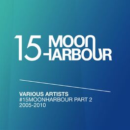 Album cover of #15MoonHarbour, Pt. 2 -2005-2010
