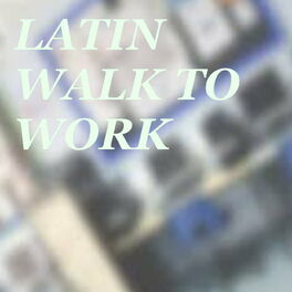 Album cover of Latin Walk To Work
