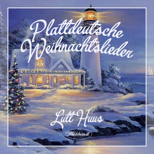 Lütt Huus Plattdeutsche Weihnachtslieder Songtexte und Songs Deezer