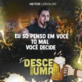 Album cover of Eu Só Penso em Você / Tô Mal / Você Decide (Desce Mais Uma)