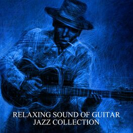 Album cover of Relaxing Sound of Guitar Jazz Collection: Instrumental Background Music