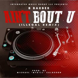Album cover of A'INT BOUT U (ILLEGAL REMIX)