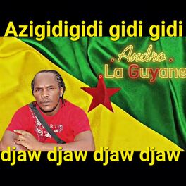 Album cover of La Guyane azigidigidi gidi gidi djaw djaw djaw djaw djaw