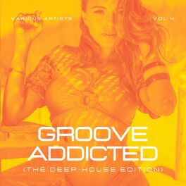 Album cover of Groove Addicted (The Deep-House Edition), Vol. 4