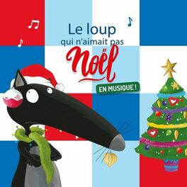 Album cover of Le Loup qui n'aimait pas Noël - En musique !