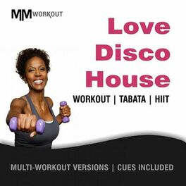 Album cover of Love Disco House, Workout Tabata HIIT (Mult-Versions, Cues Included)