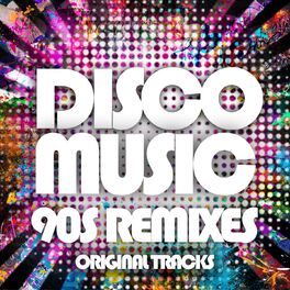 Album cover of Disco Music 90S Remixes