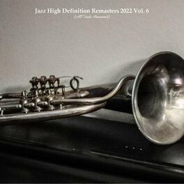 Album cover of Jazz High Definition Remasters 2022 Vol. 6 (All Tracks Remastered)