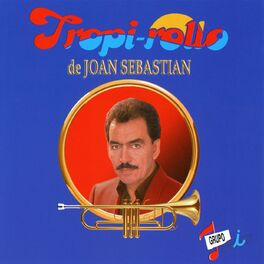 Album cover of Tropi-rollo de Joan Sebastian