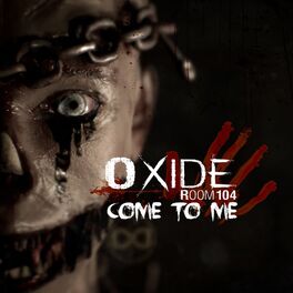 Album cover of Come to Me (Oxide Room 104)