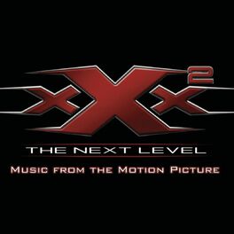 Album cover of XXX2: The Next Level Music From The Motion Picture