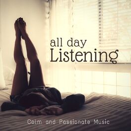 Album cover of All-Day Listening (Calm And Passionate Music)