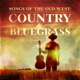 Album cover of Songs of the Old West: Country & Bluegrass