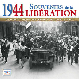 Album cover of 1944: Souvenirs de la Libération (Chansons historiques pour célébrer la victoire de la France)