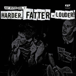 Album cover of Fat Music Vol. 7: Harder, Fatter + Louder!