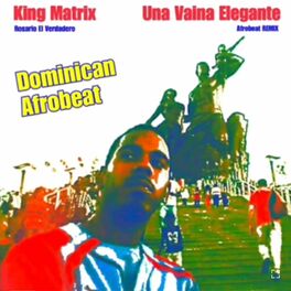 Album cover of Dominican Afrobeat (Una Vaina Elegante) (feat. King Matrix & El Verdadero)